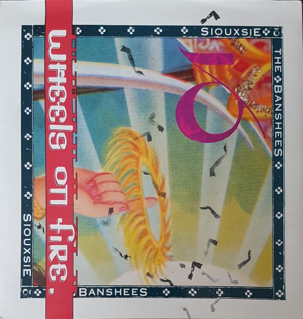 Siouxsie & The Banshees - This Wheel's On Fire