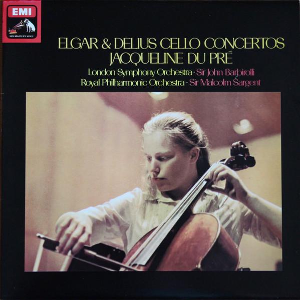 Sir Edward Elgar, Frederick Delius, Jacqueline Du Pré, The London Symphony Orchestra, Sir John Barbirolli, The Royal Philharmonic Orchestra, Sir Malcolm Sargent - Cello Concertos
