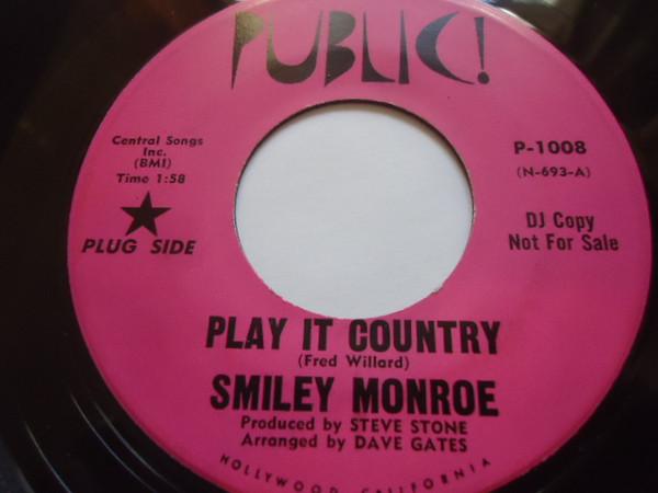 Smiley Monroe - Play It Country / Let Jesse Rob The Train