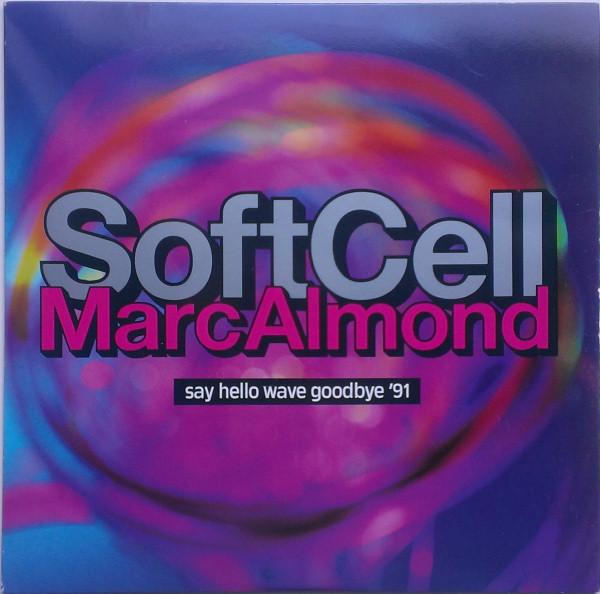 Soft Cell, Marc Almond - Say Hello Wave Goodbye '91