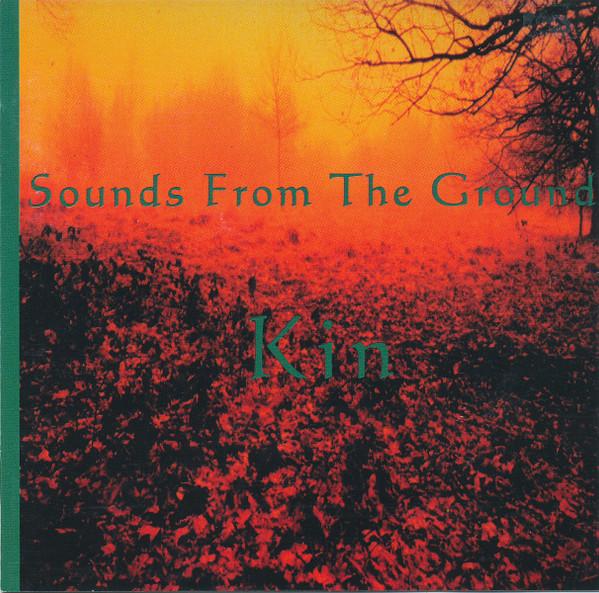 Sounds From The Ground - Kin