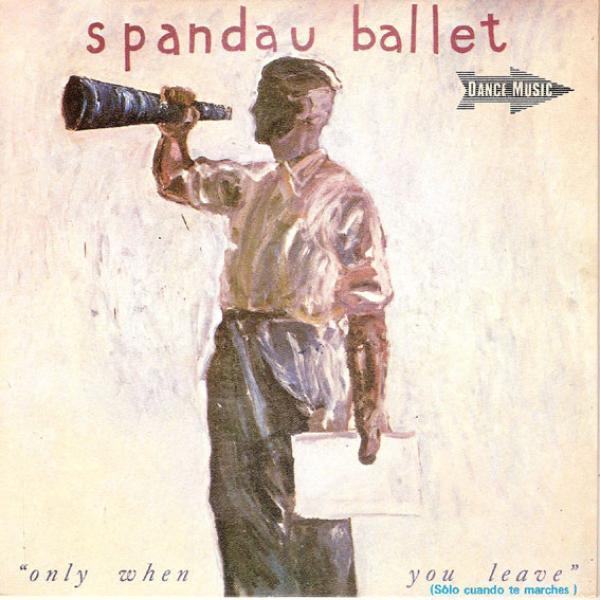 Spandau Ballet - Only When You Leave = Sólo Cuando Te Marches