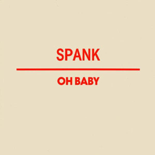 Spank (2) - Oh Baby