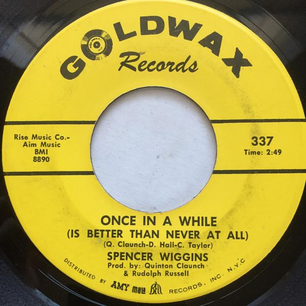 Spencer Wiggins - Once In A While (Is Better Than Never At All)