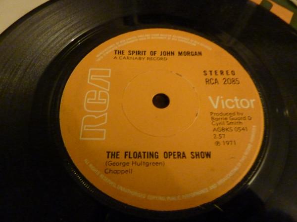 Spirit Of John Morgan - The Floating Opera Show / Never Let Go