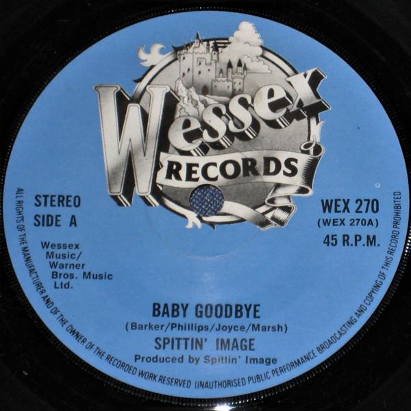 Spittin' Image - Baby Goodbye / (Wish I Could See A) U.F.O.