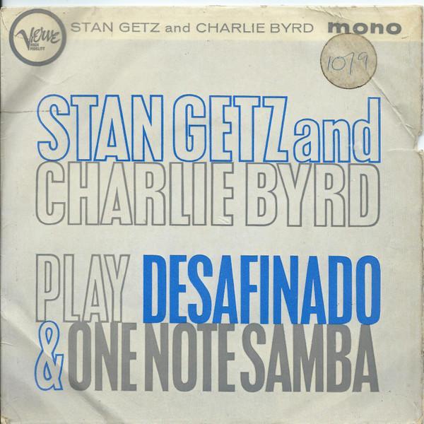 Stan Getz, Charlie Byrd - Play Desafinado & One Note Samba