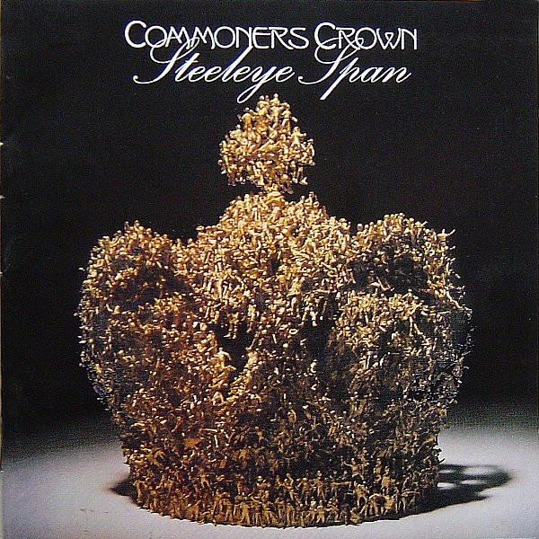 Steeleye Span - Commoners Crown