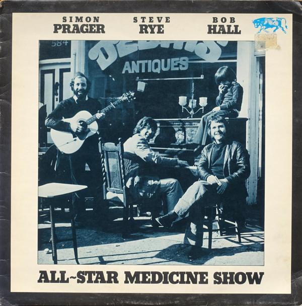 Steve Rye, Simon Prager, Bob Hall (3) - All-Star Medicine Show