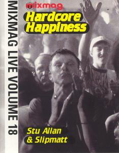 Stu Allan, Slipmatt - Mixmag Live Volume 18 - Hardcore Happiness