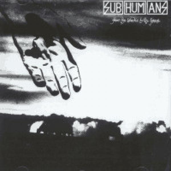 Subhumans - From The Cradle To The Grave