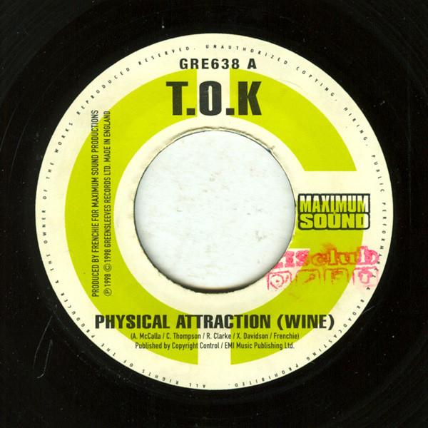 T.O.K., Chico (2) - Physical Attraction (Wine) / I Go Wild