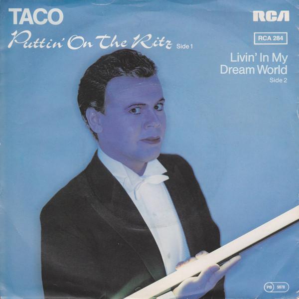 Taco - Puttin' On The Ritz / Livin' In My Dream World