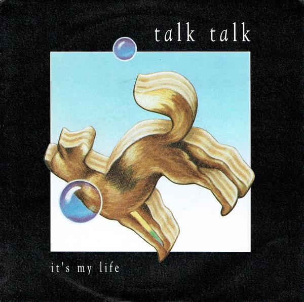 Talk Talk - It's My Life