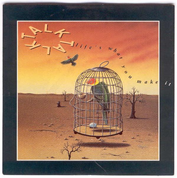 Talk Talk - Life's What You Make It