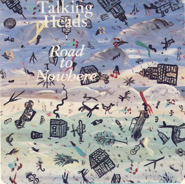 Talking Heads - Road To Nowhere