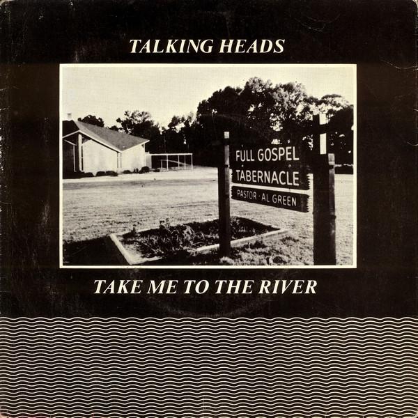 Talking Heads - Take Me To The River