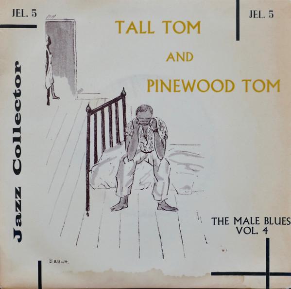 Tall Tom, Pinewood Tom - The Male Blues Vol. 4