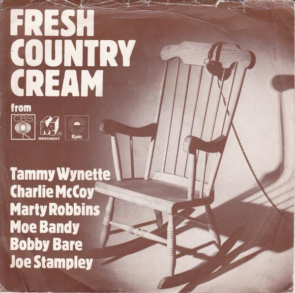 Tammy Wynette, Charlie McCoy, Marty Robbins, Bobby Bare, Moe Bandy, Joe Stampley - Fresh Country Cream