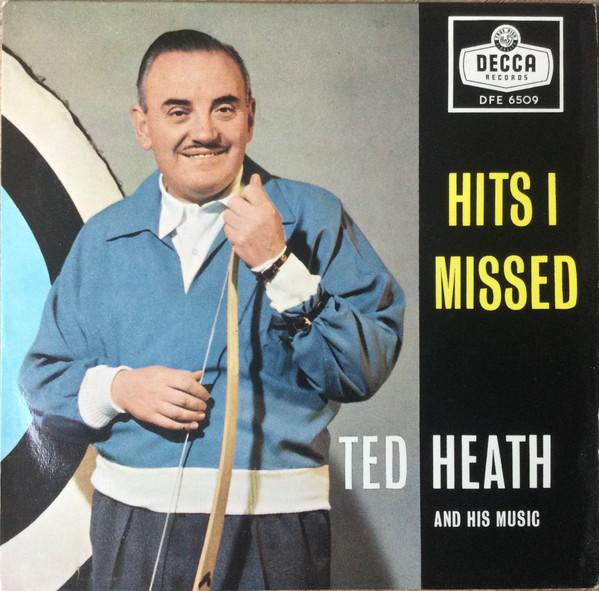 Ted Heath And His Music - Hits I Missed, No. 1
