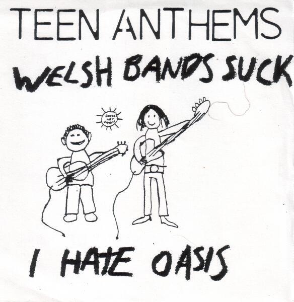 Teen Anthems - Welsh Bands Suck