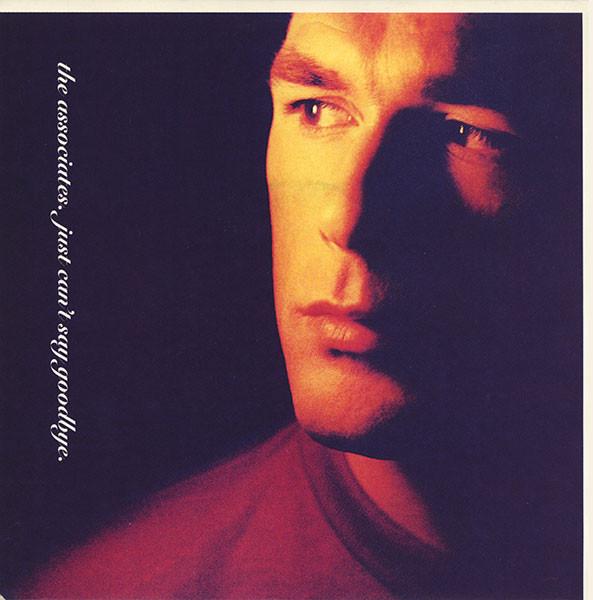 The Associates - Just Can't Say Goodbye