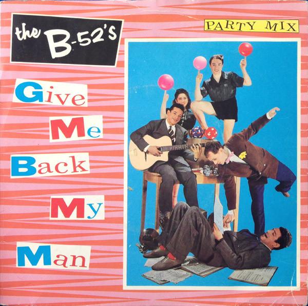 The B-52's - Give Me Back My Man (Party Mix)