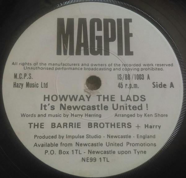 The Barrie Brothers, Harrry Brooks Jn - Howway The Lads It's Newcastle United !