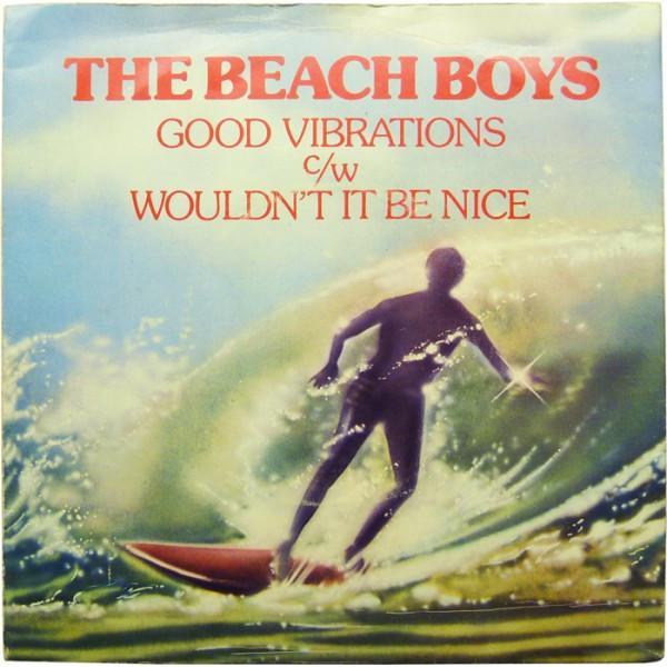 The Beach Boys - Good Vibrations / Wouldn't It Be Nice
