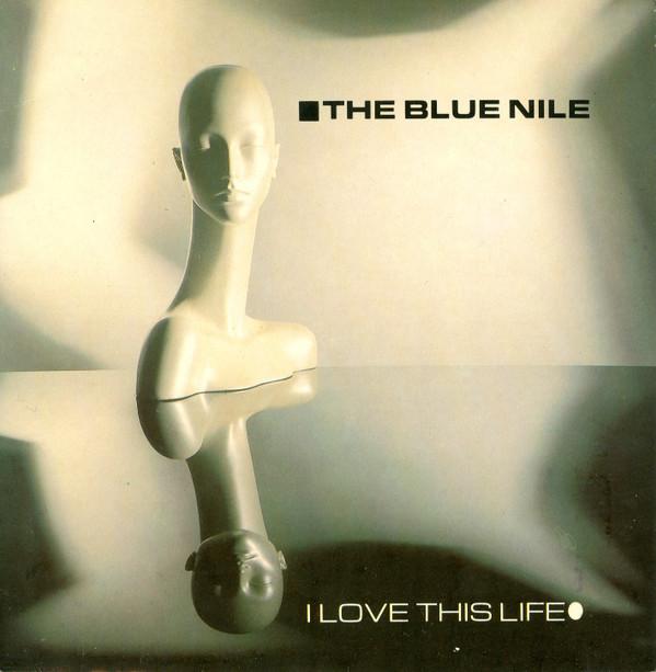 The Blue Nile - I Love This Life