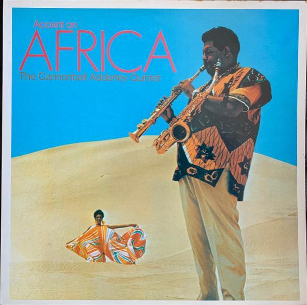 The Cannonball Adderley Quintet - Accent On Africa