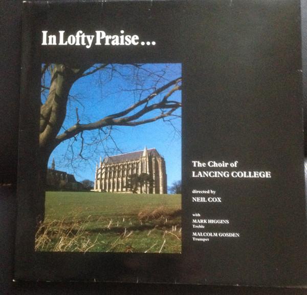 The Choir Of Lancing College - In Lofty Praise...