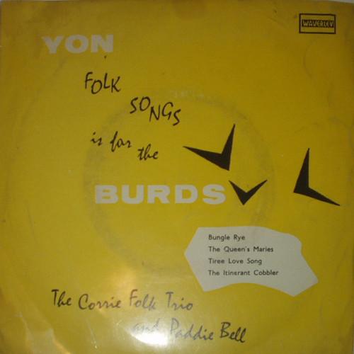 The Corrie Folk Trio, Paddie Bell - Yon Folk Songs Is For The Burds