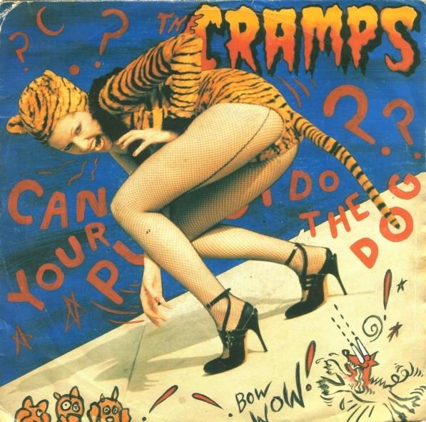The Cramps - Can Your Pussy Do The Dog?