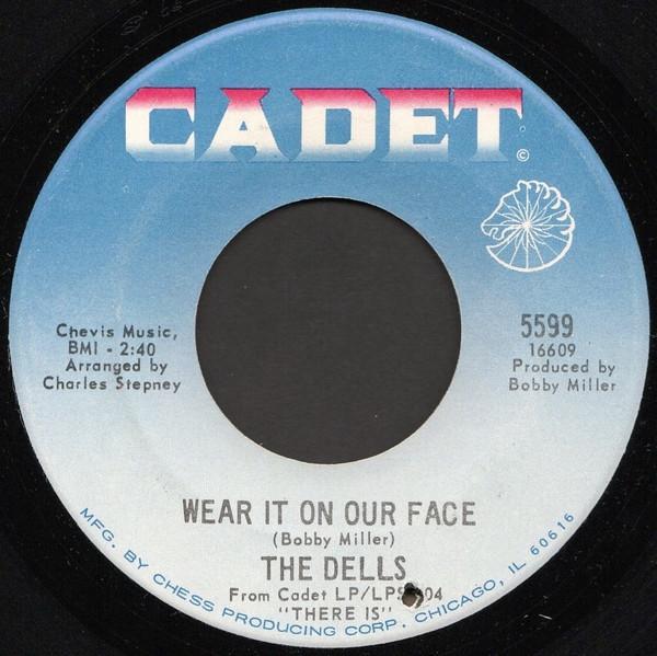 The Dells - Wear It On Our Face / Please Don't Change Me Now