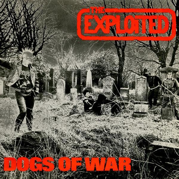 The Exploited - Dogs Of War