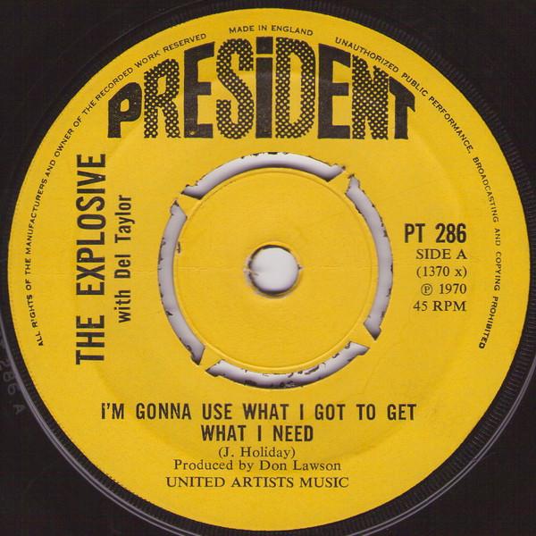 The Explosive, Del Taylor (2) - I'm Gonna Use What I Got To Get What I Need