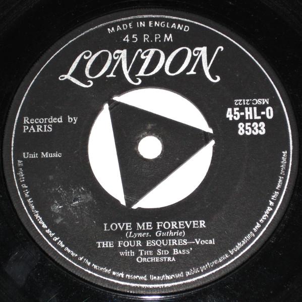 The Four Esquires, Sid Bass And His Orchestra - Love Me Forever / I Ain't Been Right Since You Left