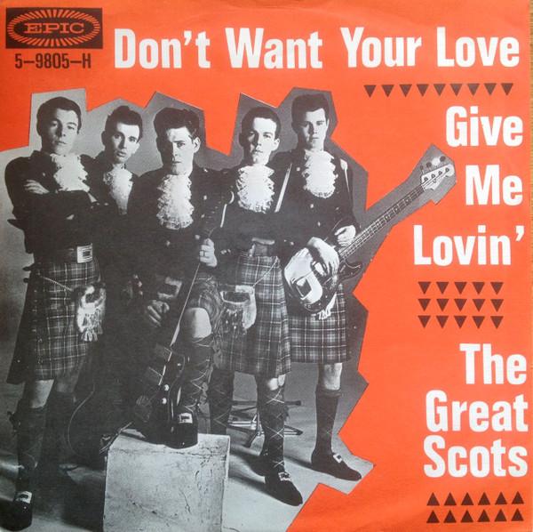 The Great Scots - Don't Want Your Love / Give Me Lovin'