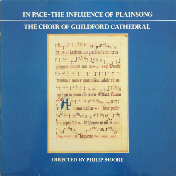 The Guildford Cathedral Choir, Philip Moore - In Pace – The Influence Of Plainsong