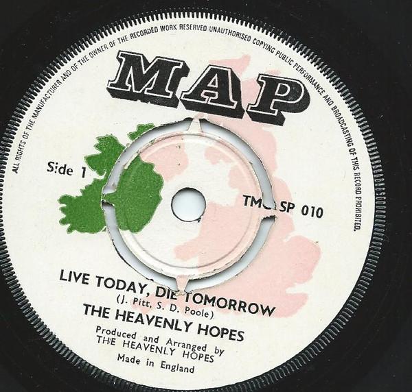 The Heavenly Hopes - Live Today, Die Tomorrow / I Want To Be Freed