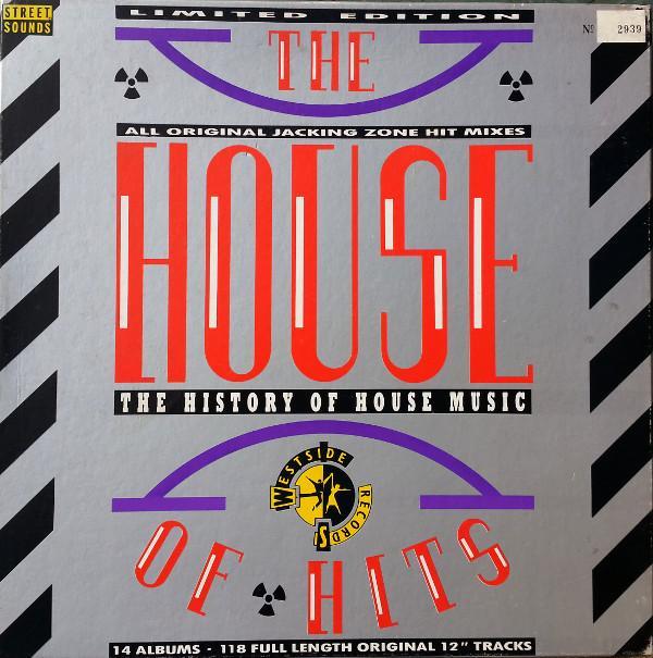  - The House Of Hits - The History Of House Music