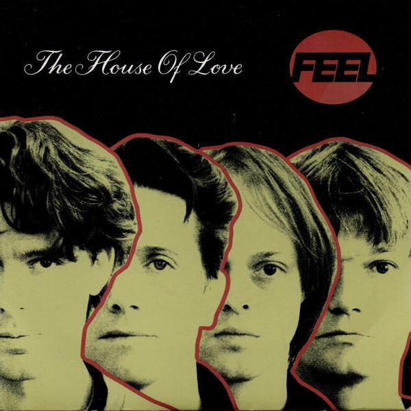 The House Of Love - Feel