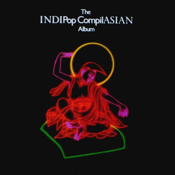  - The INDIPop CompilASIAN Album