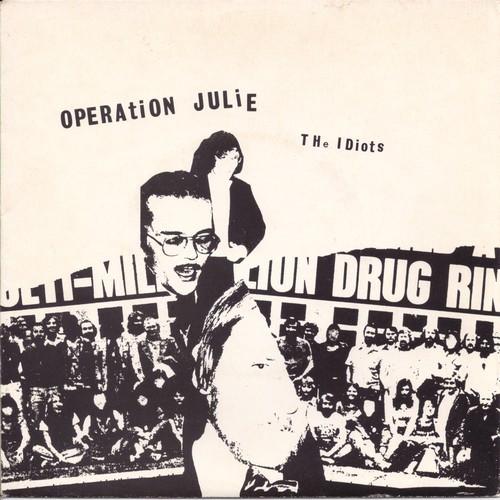The Idiots (4) - Operation Julie