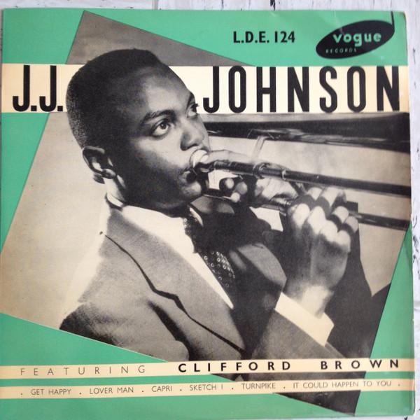The J.J. Johnson Sextet - Featuring Clifford Brown