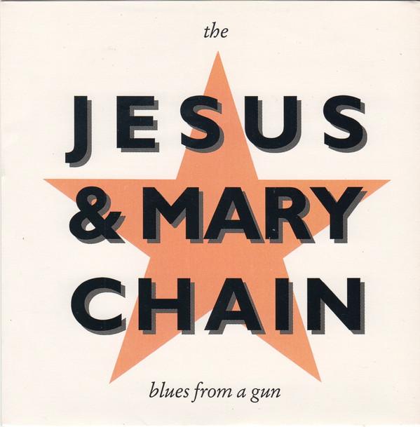 The Jesus And Mary Chain - Blues From A Gun