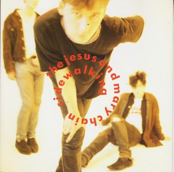 The Jesus And Mary Chain - Sidewalking