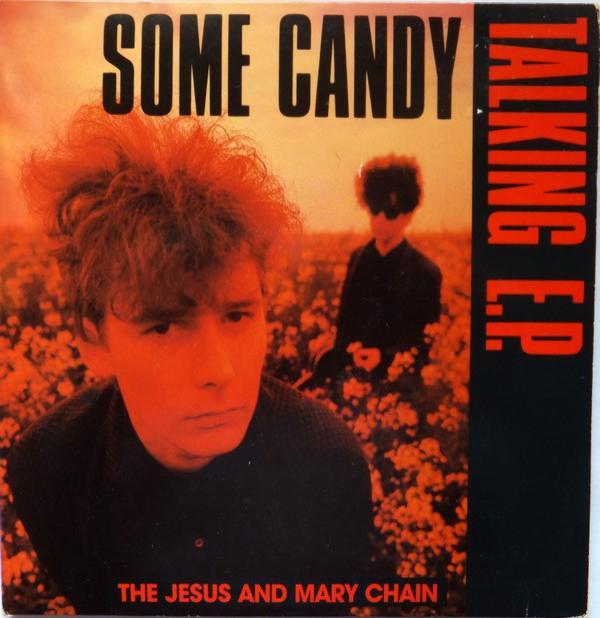 The Jesus And Mary Chain - Some Candy Talking E.P.