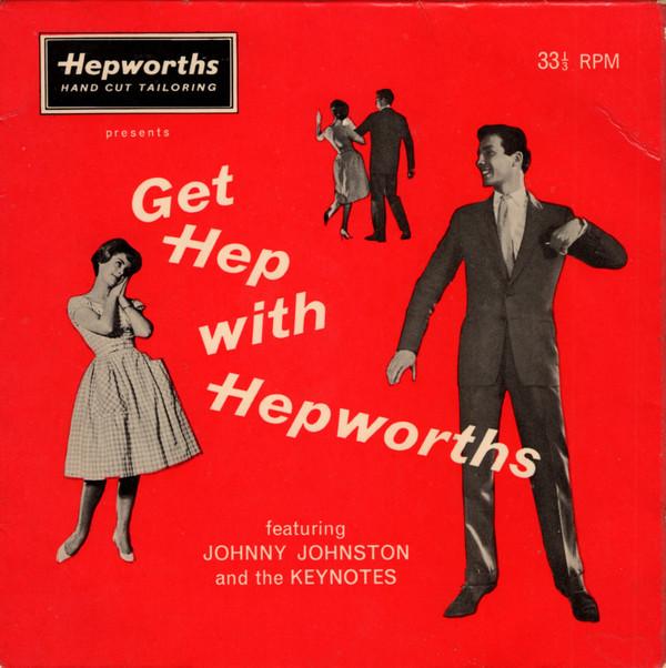 The Keynotes, Johnny Johnston - Get Hep With Hepworths